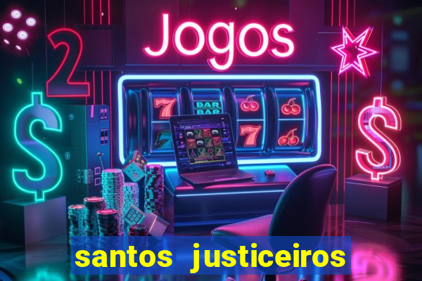 santos justiceiros 2 dublado torrent